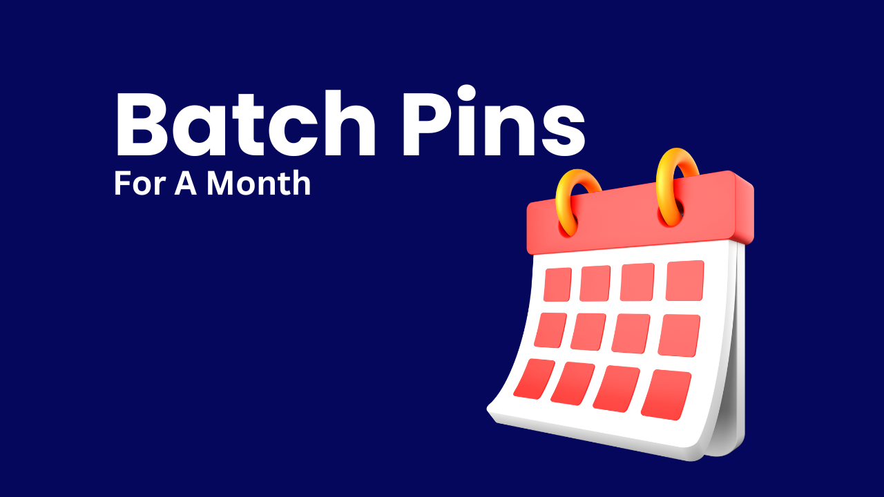 How to Batch Pinterest Pins for a Month of Traffic in a Weekend