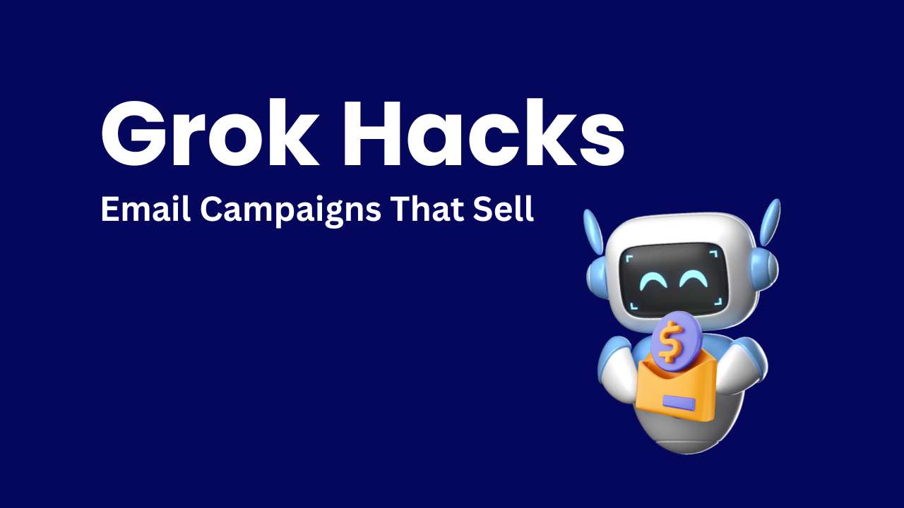 "Grok hacks | email campaigns that sell" text on blue background with AI robot holding envelope with dollar sign icon