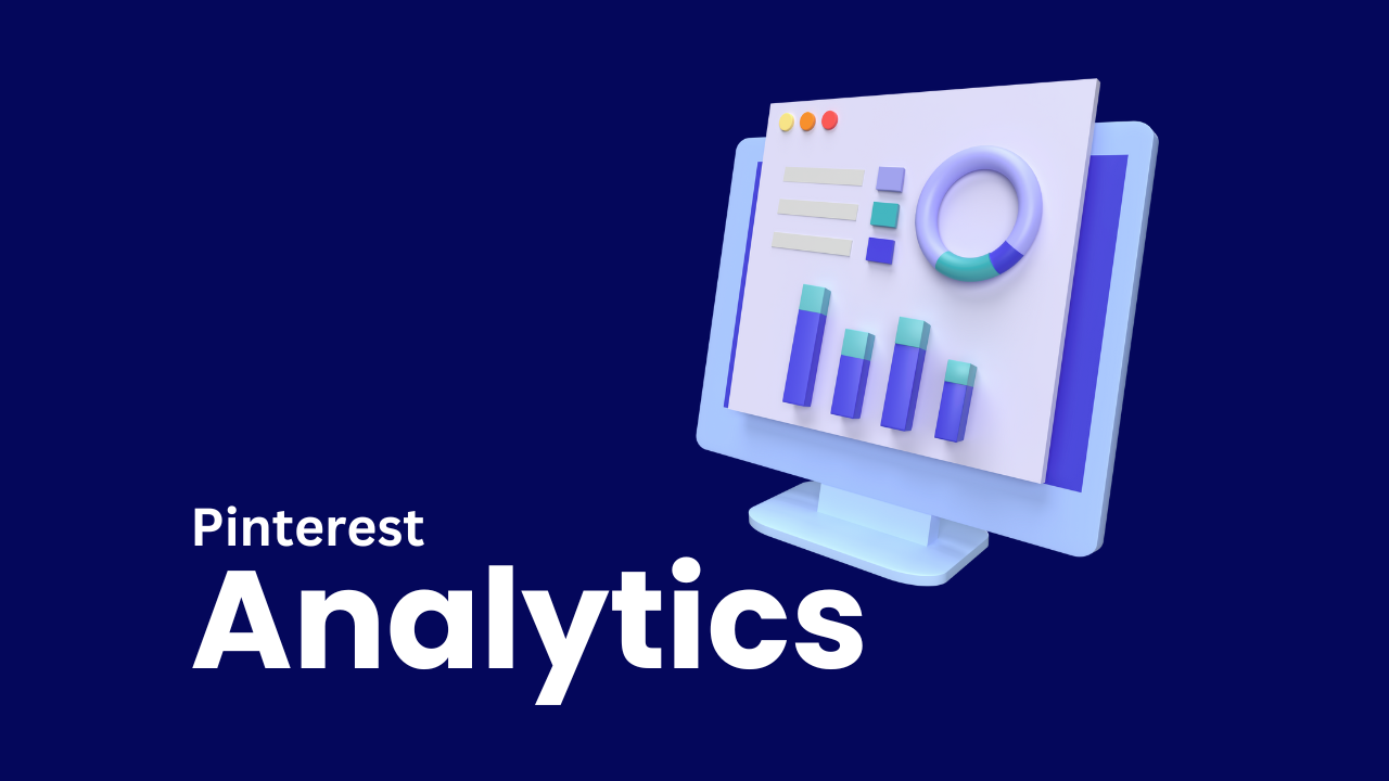 Pinterest Analytics for Beginners: What to Track + What to Ignore