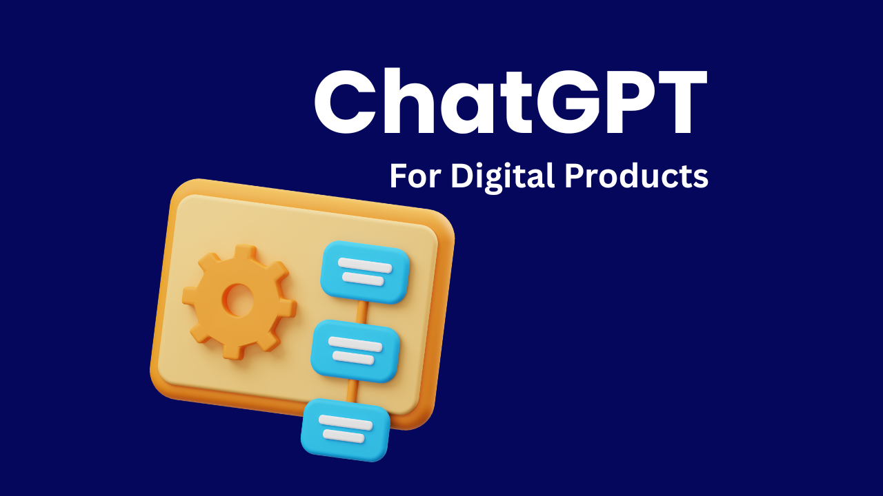 "ChatGPT for Digital Products" with icon of computer screen overlayed with cogwheel and chat icons on blue background