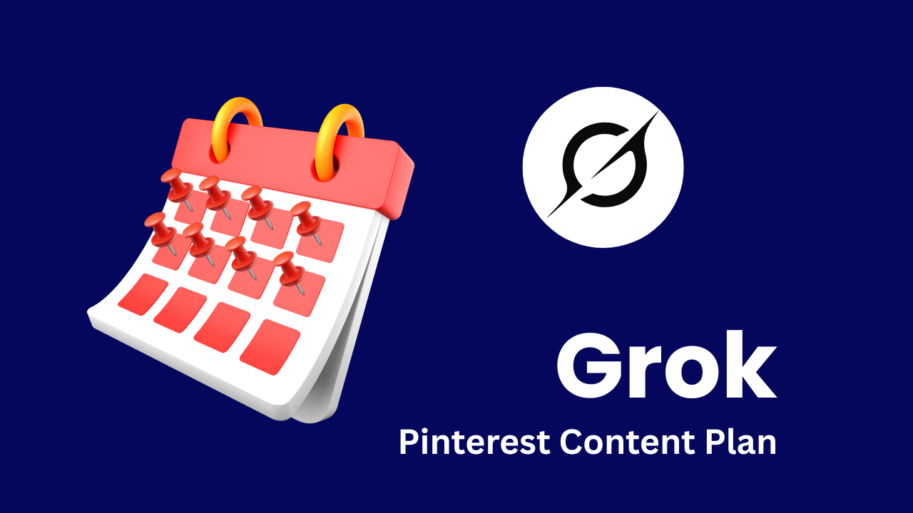 "Grok Pinterest Content Plan" on blue background with calendar and red pins icon