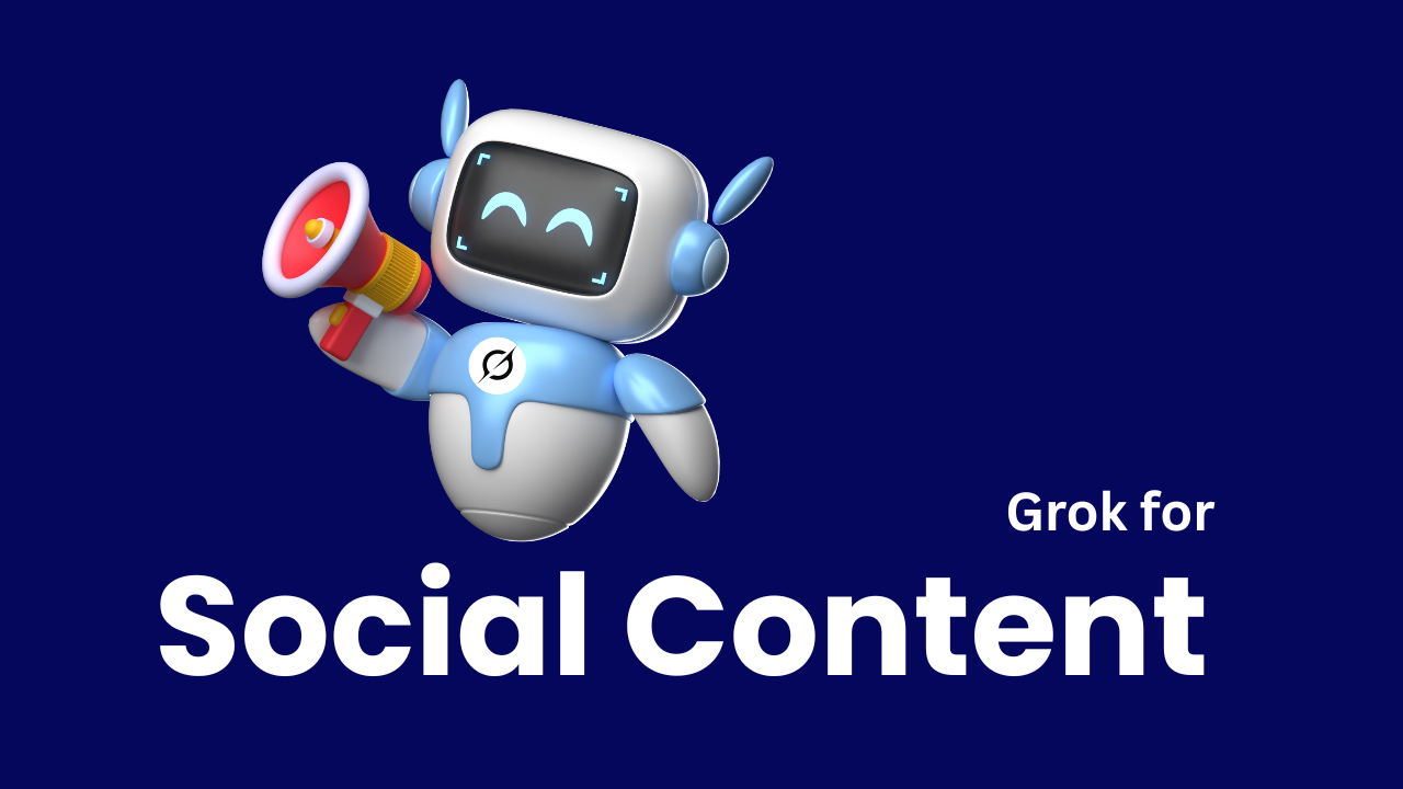 "Grok for Social Content" with AI robot holding bullhorn icon